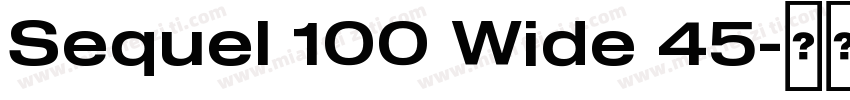 Sequel 100 Wide 45字体转换